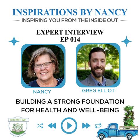 Expert Interview with Greg Elliot: Building a Strong Foundation for Health and Well-Being