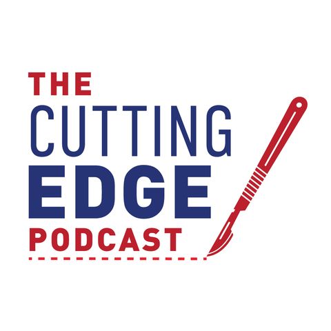 Part 2 of 2: Wide Awake Orthopedic Surgery | The Cutting Edge Podcast Ep22