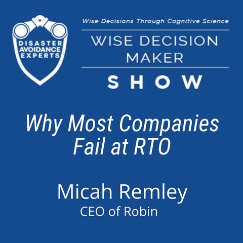 #243: Why Most Companies Fail at RTO: Micah Remley, CEO of Robin