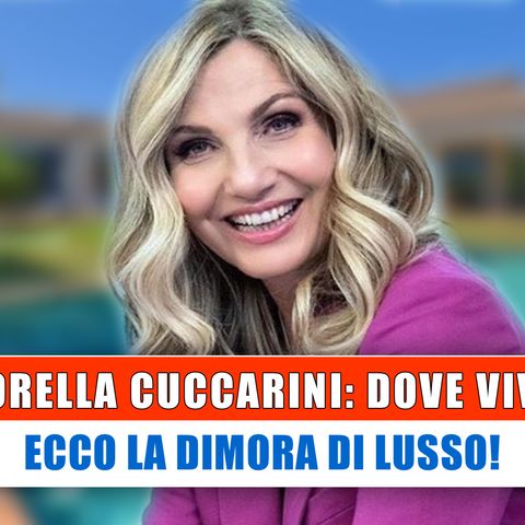 Lorella Cuccarini, Dove Vive: Ecco La Dimora Di Lusso!