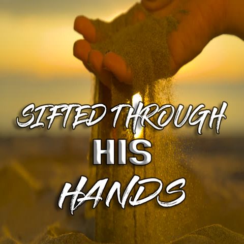 Sifted_Through_His_Hands