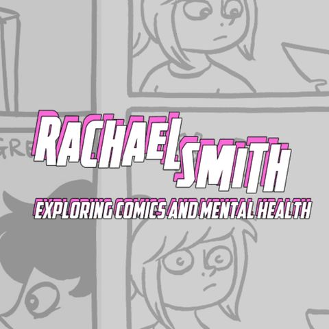 Rachael Smith on Comics, mental health, and surviving Quarantine