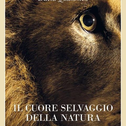 Eleonora Barbieri "Il cuore selvaggio della natura" David Quammen