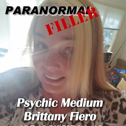 Psychic Medium Brittany Fiero On Filler