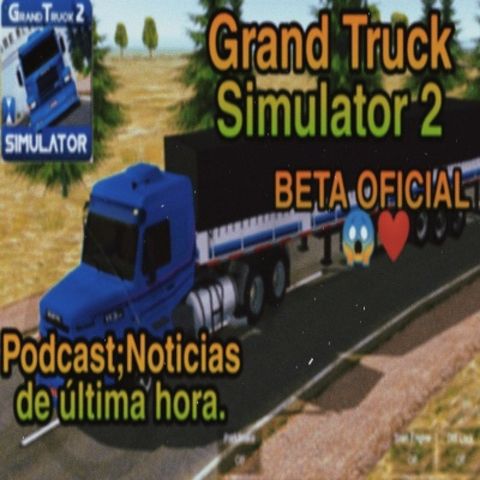 CONFIRMAN BETA DE GTS2 [GRAND TRUCK SIMULATOR 2]