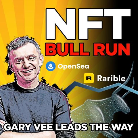 296. NFT Bull Run | $100 Billion in 2022