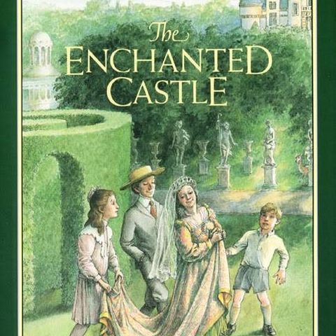 Childhood Favorites- The Enchanted Castle