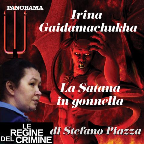 Irina Viktorovna Gajdamačuk, la “Satana in gonnella”