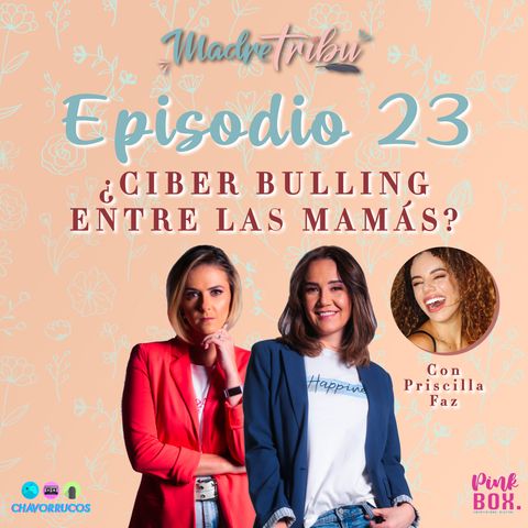 Ep 23 ¿Ciber Bulling Entre las mamás?