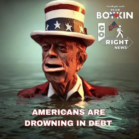 AMERICANS ARE DROWNING IN DEBT