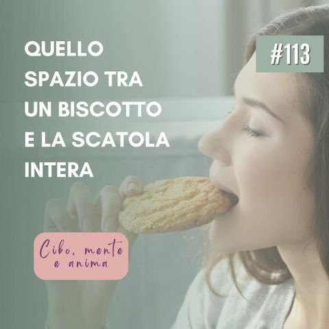 113 Quello spazio tra un biscotto e la scatola intera