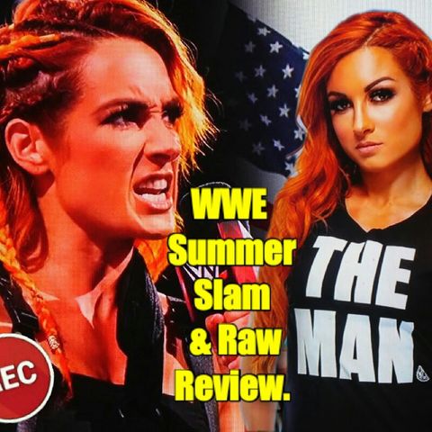The Rig Point WWE Reviews SummerSlam And The Return Of The Man Becky Lynch