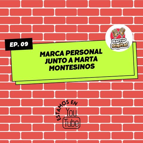 #9 Marca Personal junto a Marta Montesinos│Barrio Digital