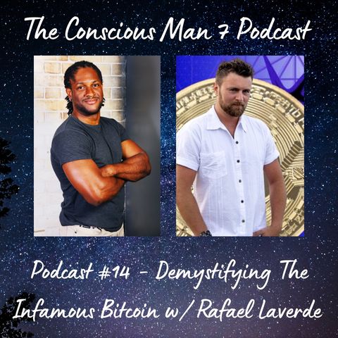 Podcast #14 - Demystifing The Infamous Bitcoin w/ Rafael Laverde
