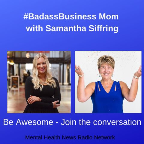 Badass Business Mom with Samantha Siffring