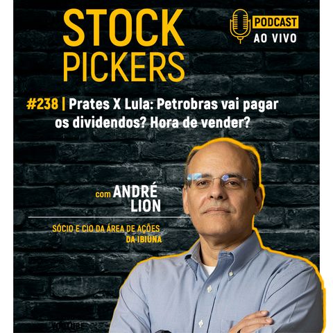 #238 Prates X Lula: Petrobras vai pagar os dividendos? Hora de vender?