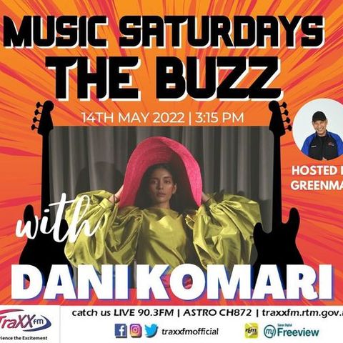 Music Saturdays-The Buzz: Dani Komari | Saturday 14th May 2022 | 3:15 pm