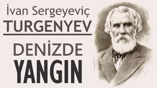 DENİZDE YANGIN  İvan Sergeyeviç TURGENYEV sesli öykü