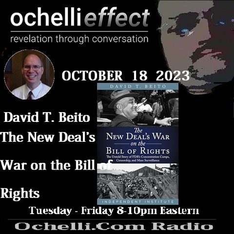The Ochelli Effect 10-18-2023 David Beito