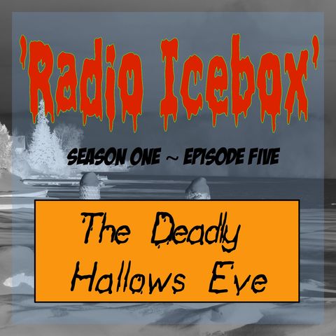 The Deadly Hallows Eve; episode 0105