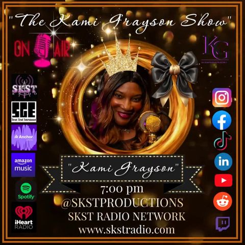 SKST Radio Network -The Kami Grayson Show with Kami Grayson, Charly Palmer and Dr. Karida L. Brown