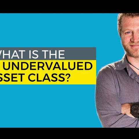 What is The Most Undervalued Asset Class? It's Not What You Expect