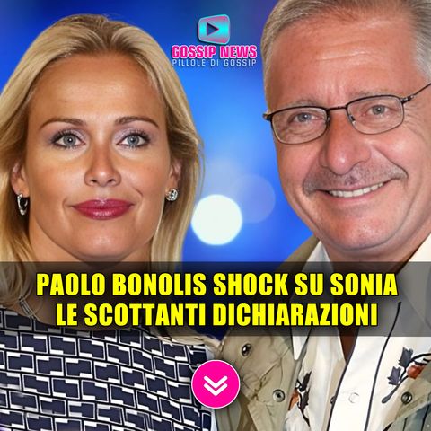 Paolo Bonolis Shock: Scottanti Dichiarazioni Su Sonia Bruganelli!