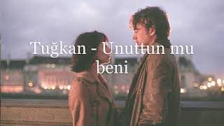 Tuğkan - Unuttun mu beni