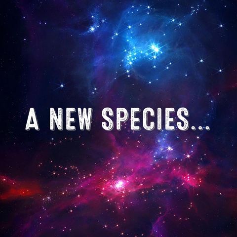 A New Species...