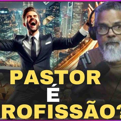 PASTOR É PROFISSÃO_