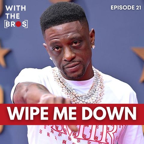 Wipe Me Down | With The Bros