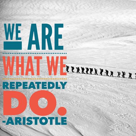 We Are What We Repeatedly Do