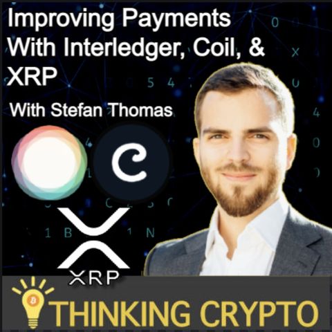 Stefan Thomas Coil CEO Interview - Interledger, Coil, Ripple XRP, Locked Bitcoin & Web Monetization