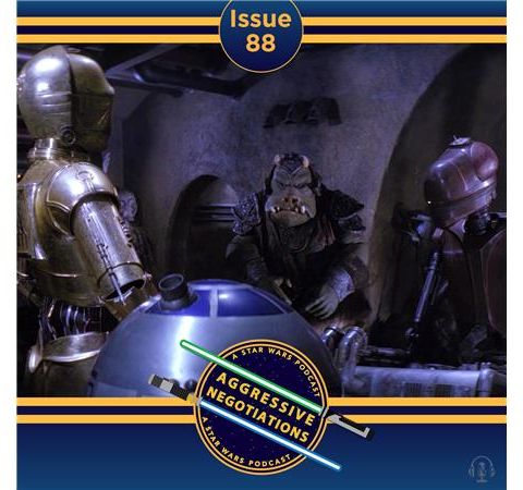 Issue 088: Droids, Droids, Droids