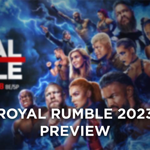 Royal Rumble 2023 Preview - What's Next #202