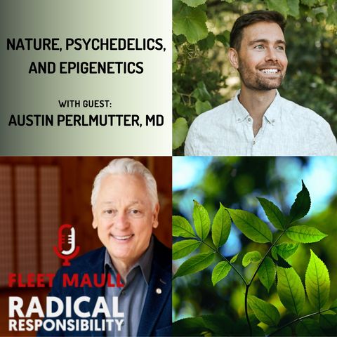 EP 211:  Austin Perlmutter  | Nature, Psychedelics, and Epigenetics