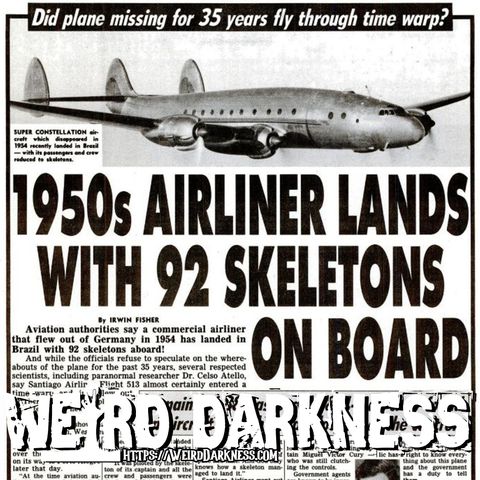 “THE TIME WARP OF SANTIAGO FLIGHT 513” and More Incredibly Dark Stories! #WeirdDarkness