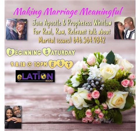 Making Marriage Meaningful with Apostle and Prophetess Whitlow