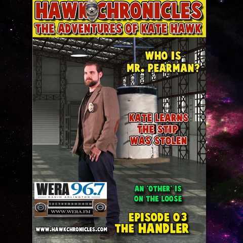 Episode 03 Hawk Chronicles "The Handler"