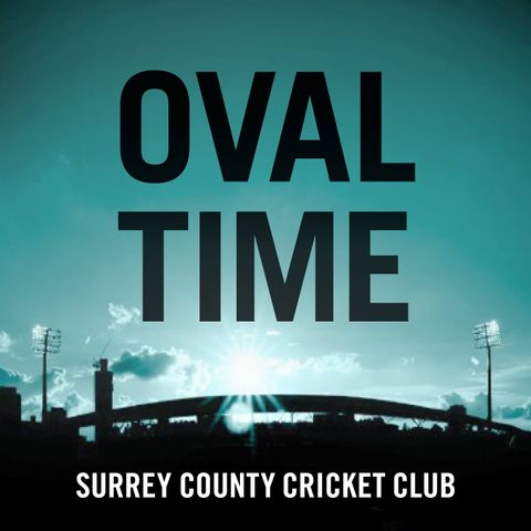 Oval Time - Surrey Country Cricket Club
