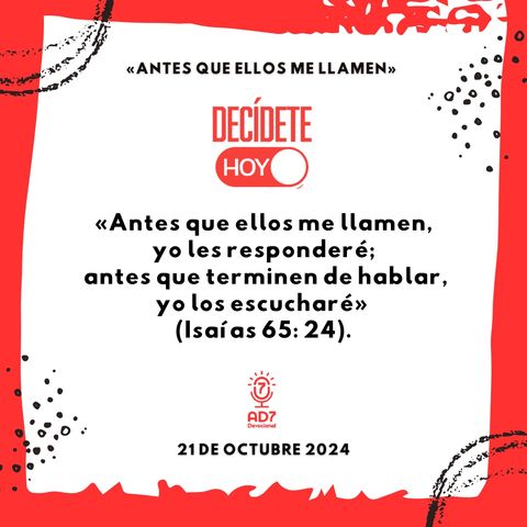 «Antes que ellos me llamen» | Devocional de Jóvenes | 21 de octubre 2024