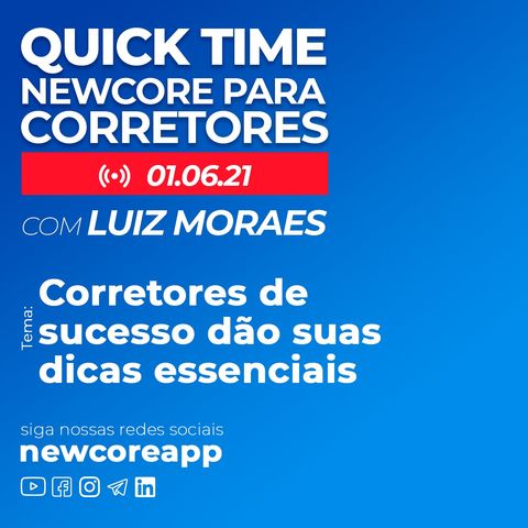 Quick Time - Corretores de sucesso passam dicas exclusivas