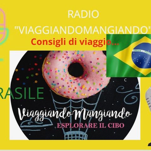 Radio Viaggiando Mangiando-  Consigli di viaggio, Brasile