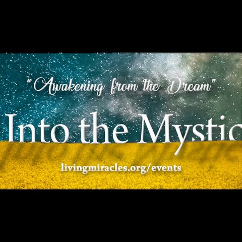 "Into the Mystic" Online Retreat: Opening Session with David Hoffmeister