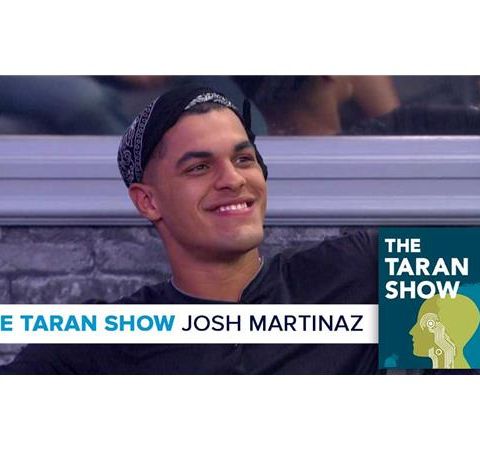 The Taran Show 21 | Josh Martinez