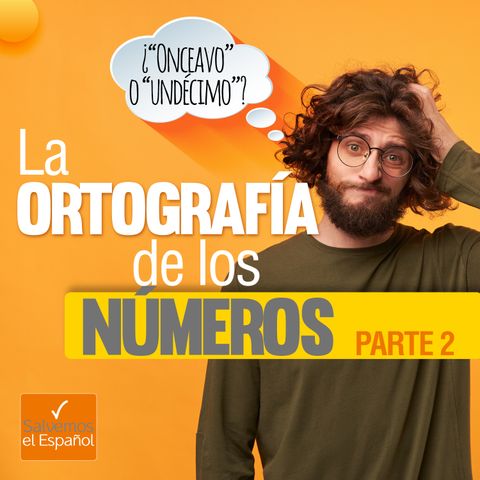 La ortografía de los números (Parte 2) - T01E08