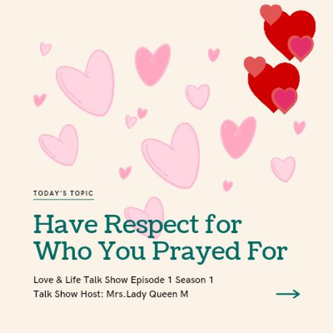 Have Respect For Who You Prayed For Episode 1