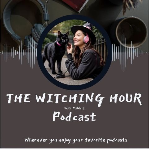 Episode 13 - The Witching Hour with MsMerlin 🎃Everything Halloween/Samhain