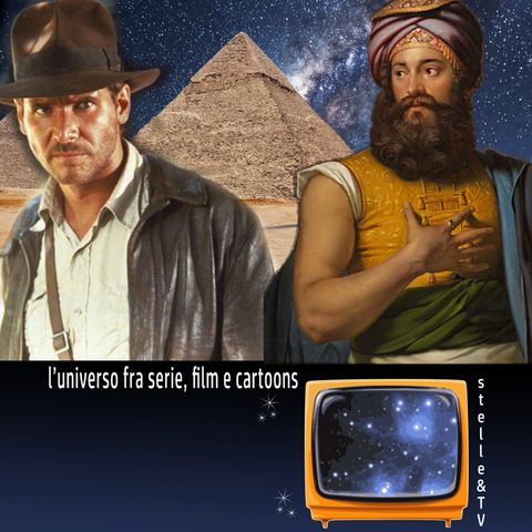 #49 Stelle&TV: Dall'Egitto alle stelle & Indiana Jones