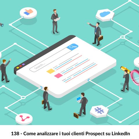 138 Come analizzare i tuoi clienti prospect su LinkedIn
